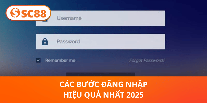 Các bước đăng nhập hiệu quả nhất 2025