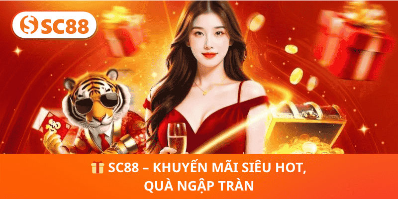 🎁 SC88 – Khuyến Mãi Siêu Hot, Quà Ngập Tràn