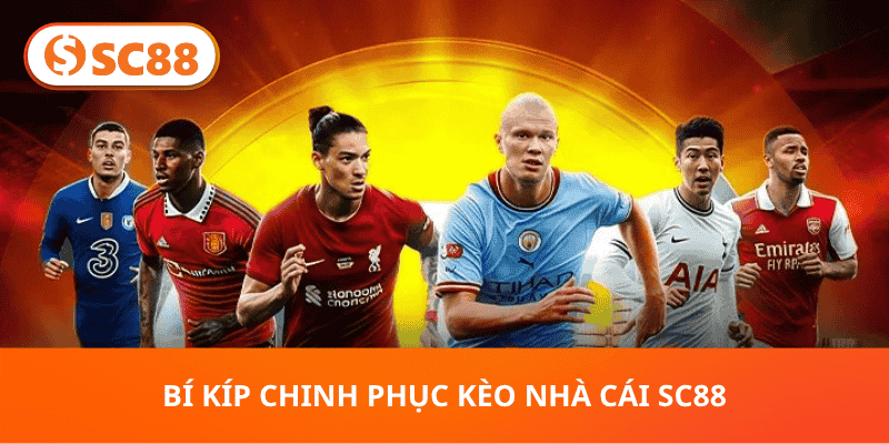 Bí Kíp Chinh Phục Kèo Nhà Cái SC88